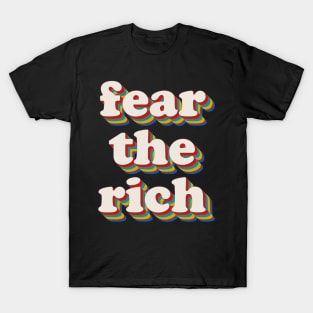 Fear The Rich T-Shirt